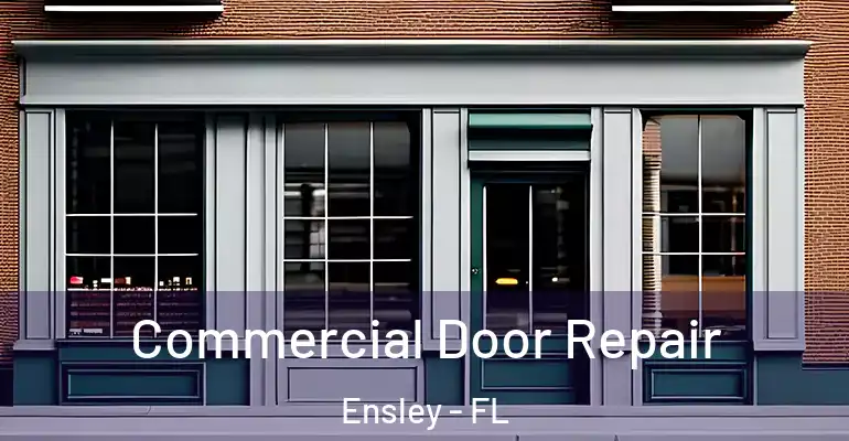  Commercial Door Repair Ensley - FL