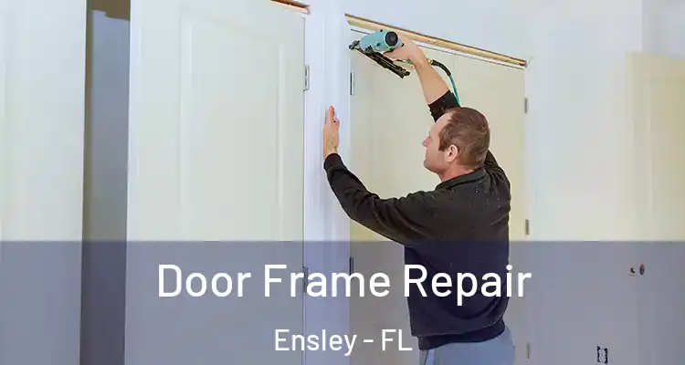  Door Frame Repair Ensley - FL