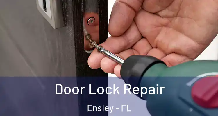  Door Lock Repair Ensley - FL