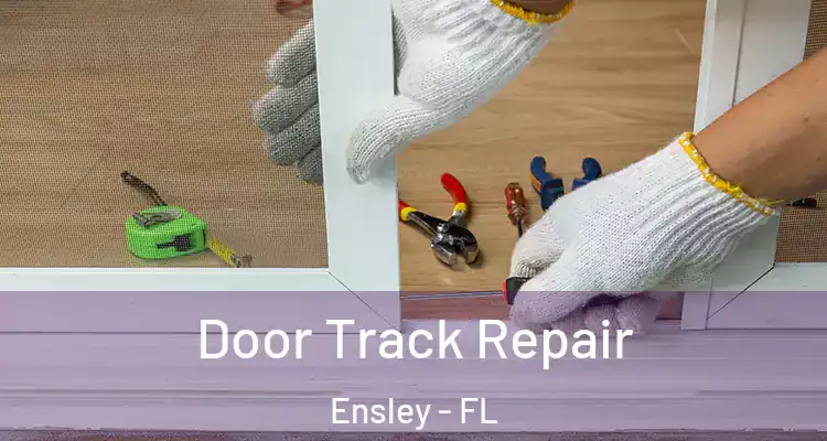  Door Track Repair Ensley - FL