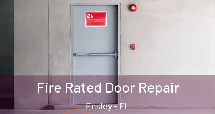  Fire Rated Door Repair Ensley - FL
