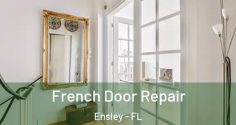  French Door Repair Ensley - FL