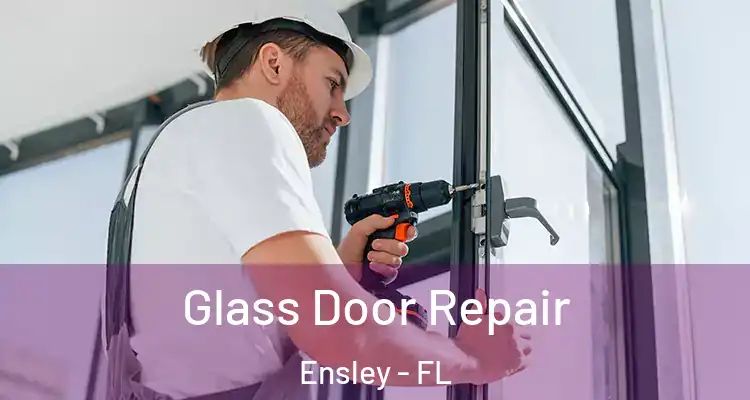  Glass Door Repair Ensley - FL