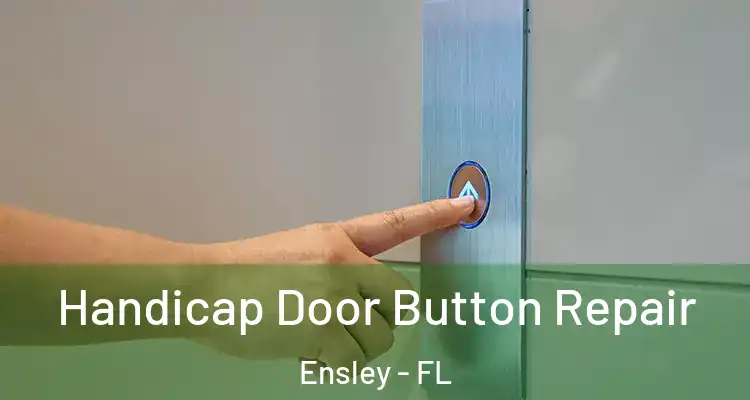  Handicap Door Button Repair Ensley - FL