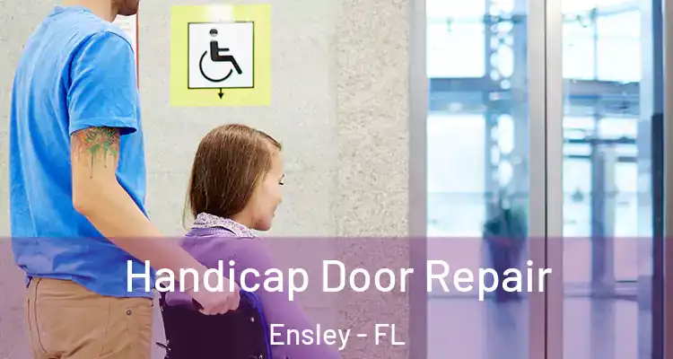  Handicap Door Repair Ensley - FL