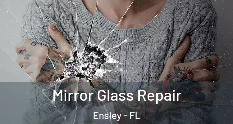  Mirror Glass Repair Ensley - FL