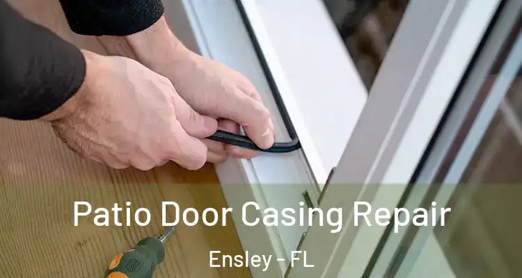  Patio Door Casing Repair Ensley - FL