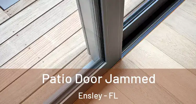  Patio Door Jammed Ensley - FL
