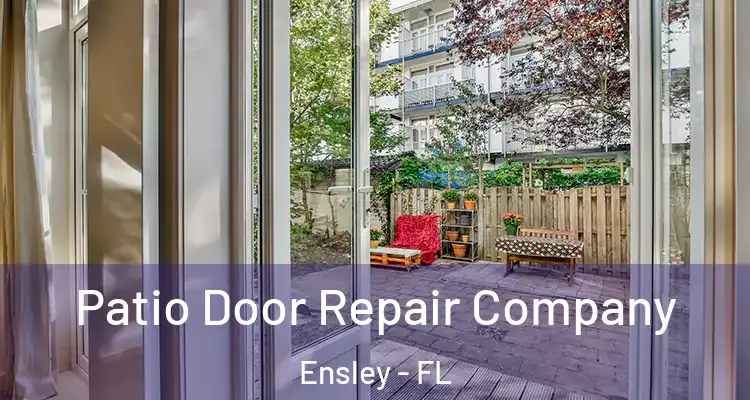  Patio Door Repair Company Ensley - FL