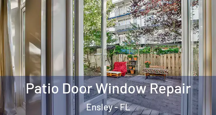  Patio Door Window Repair Ensley - FL