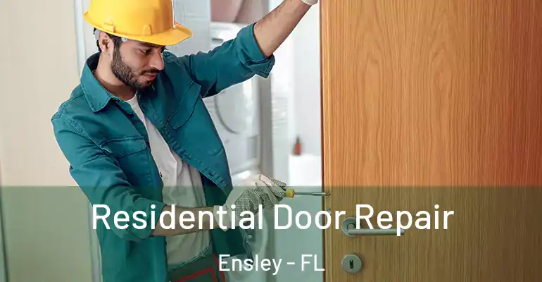  Residential Door Repair Ensley - FL