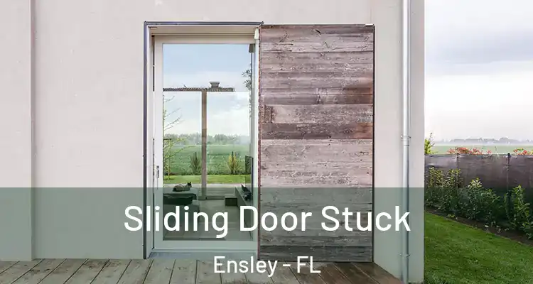  Sliding Door Stuck Ensley - FL