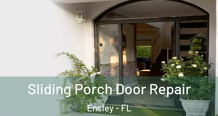  Sliding Porch Door Repair Ensley - FL